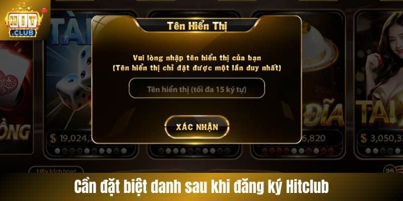 Cần đặt biệt danh sau khi đăng ký Hitclub