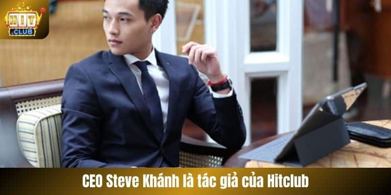 CEO Steve Khánh là tác giả của Hitclub
