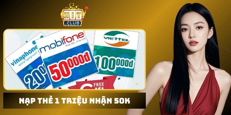 nạp thẻ 1 triệu nhận 50K