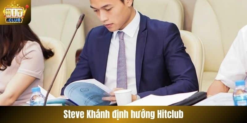 Steve Khánh định hướng Hitclub
