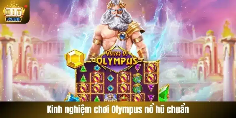 Kinh nghiệm chơi Olympus nổ hũ chuẩn