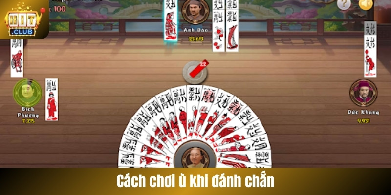 Cách chơi ù khi đánh Chắn