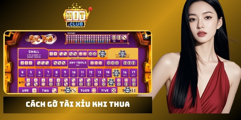 cách gỡ Tài xỉu khi thua