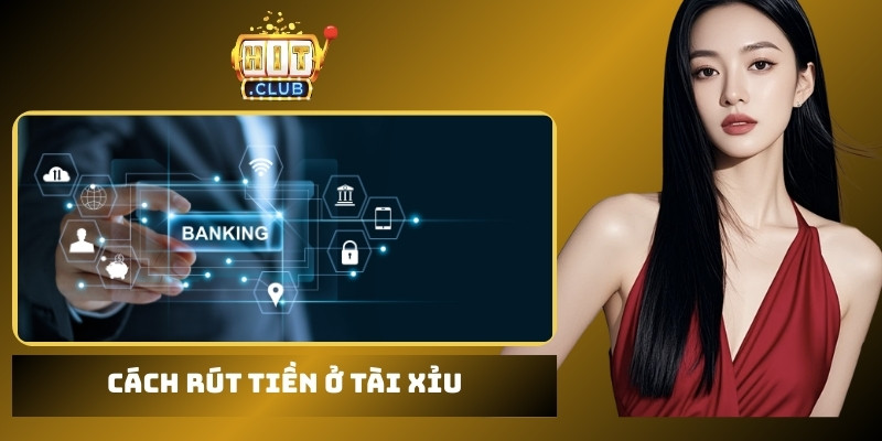 cách rút tiền ở tài xỉu