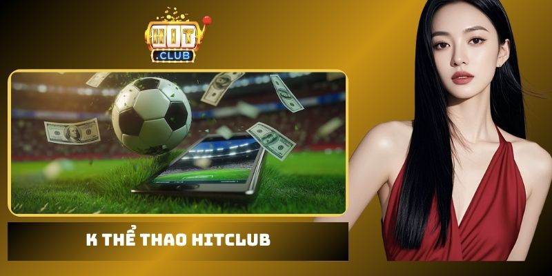 K thể thao Hitclub