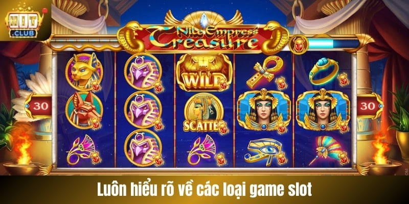 Luôn hiểu rõ về các loại game slot
