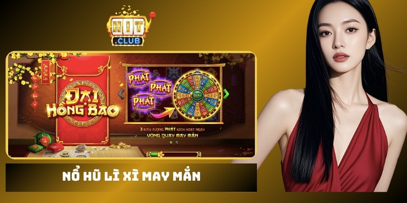 nổ hũ Lì xì may mắn