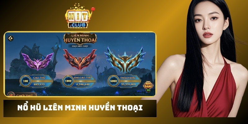 nổ hũ Liên minh huyền thoại