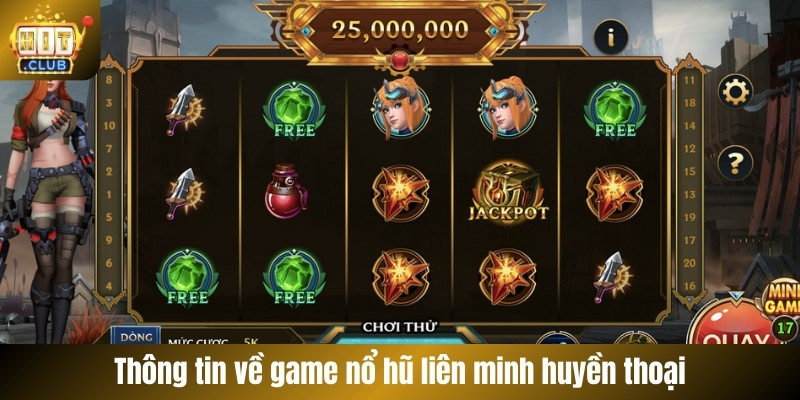 Thông tin về game nổ hũ liên minh huyền thoại