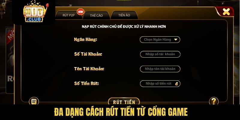 Đa dạng cách rút tiền từ cổng game