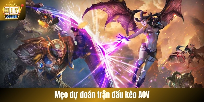 Mẹo dự đoán trận đấu kèo AOV