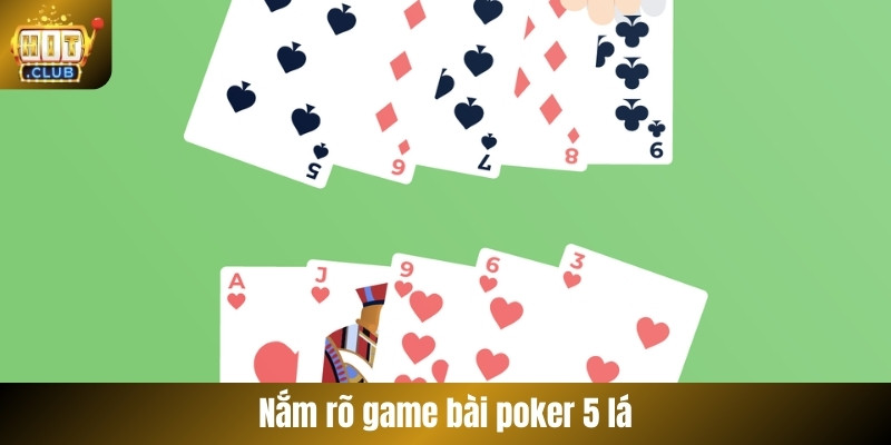 Nắm rõ game bài poker 5 lá