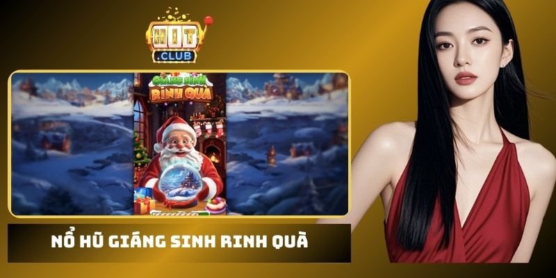 Nổ hũ Giáng sinh rinh quà